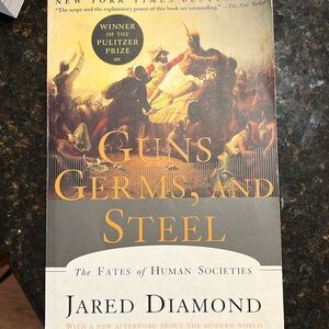 Guns, Germs, and Steel, The Fates of Human Societies by Jared Diamond